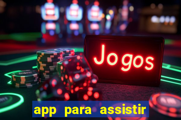 app para assistir todos os jogos de futebol